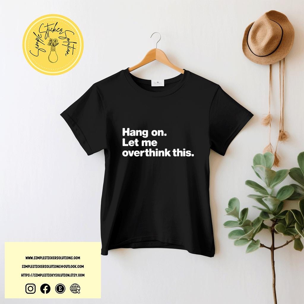 Hang On, Let me Overthink It Sleeve T-Shirt