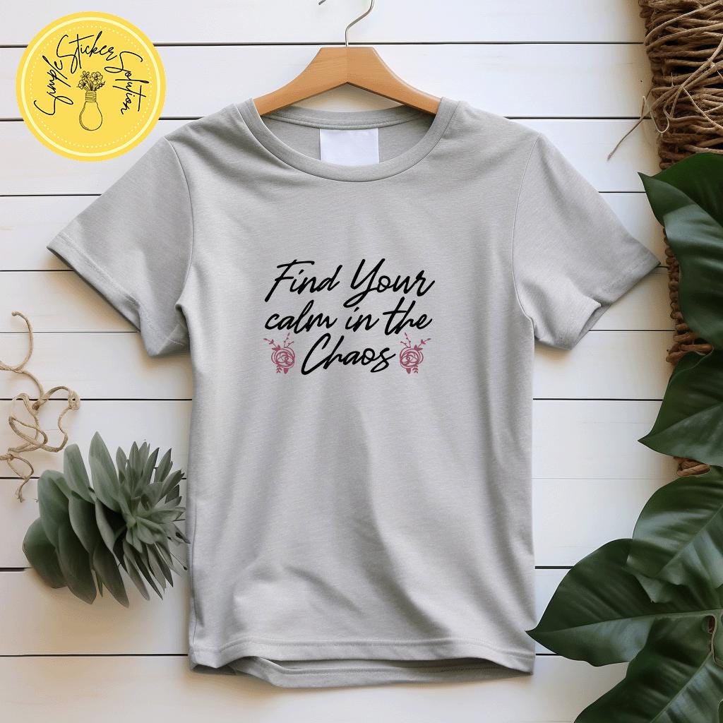 Find Your Calm in the Chaos Design Short Sleeve T-Shirt