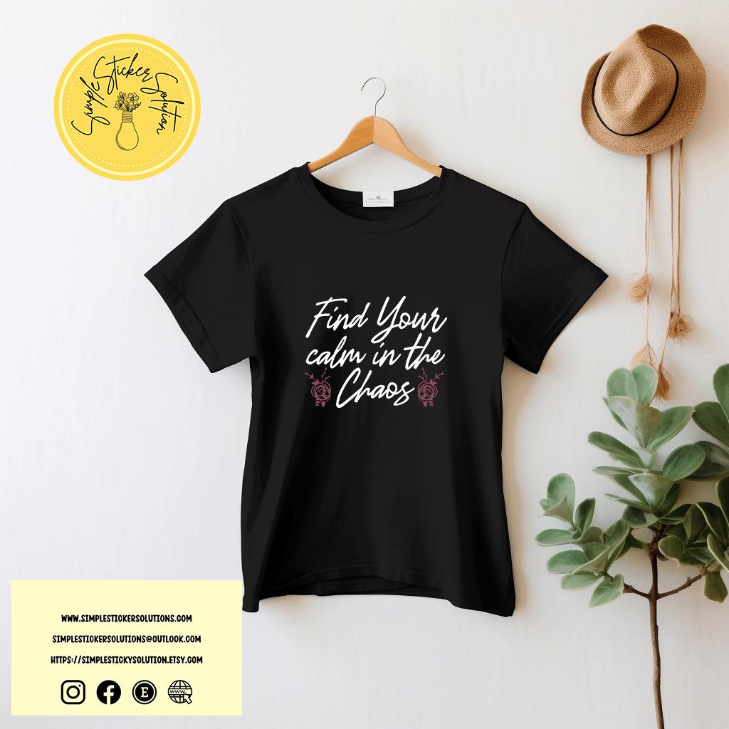 Find Your Calm in the Chaos Design Short Sleeve T-Shirt