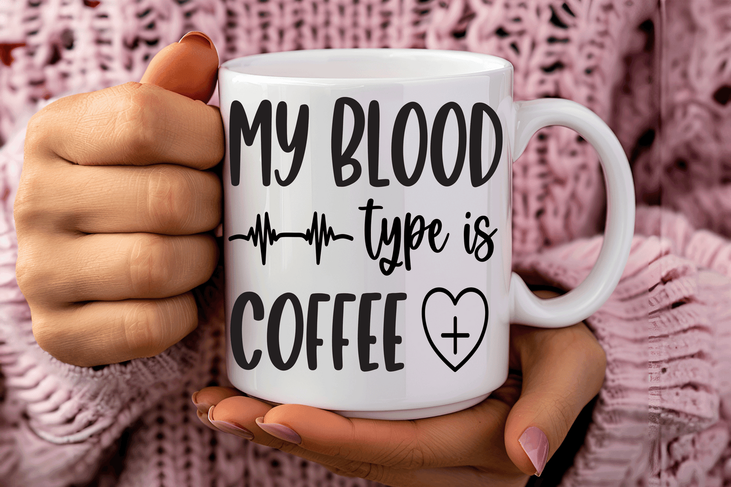 My Blood type is Coffee - 11oz Mug