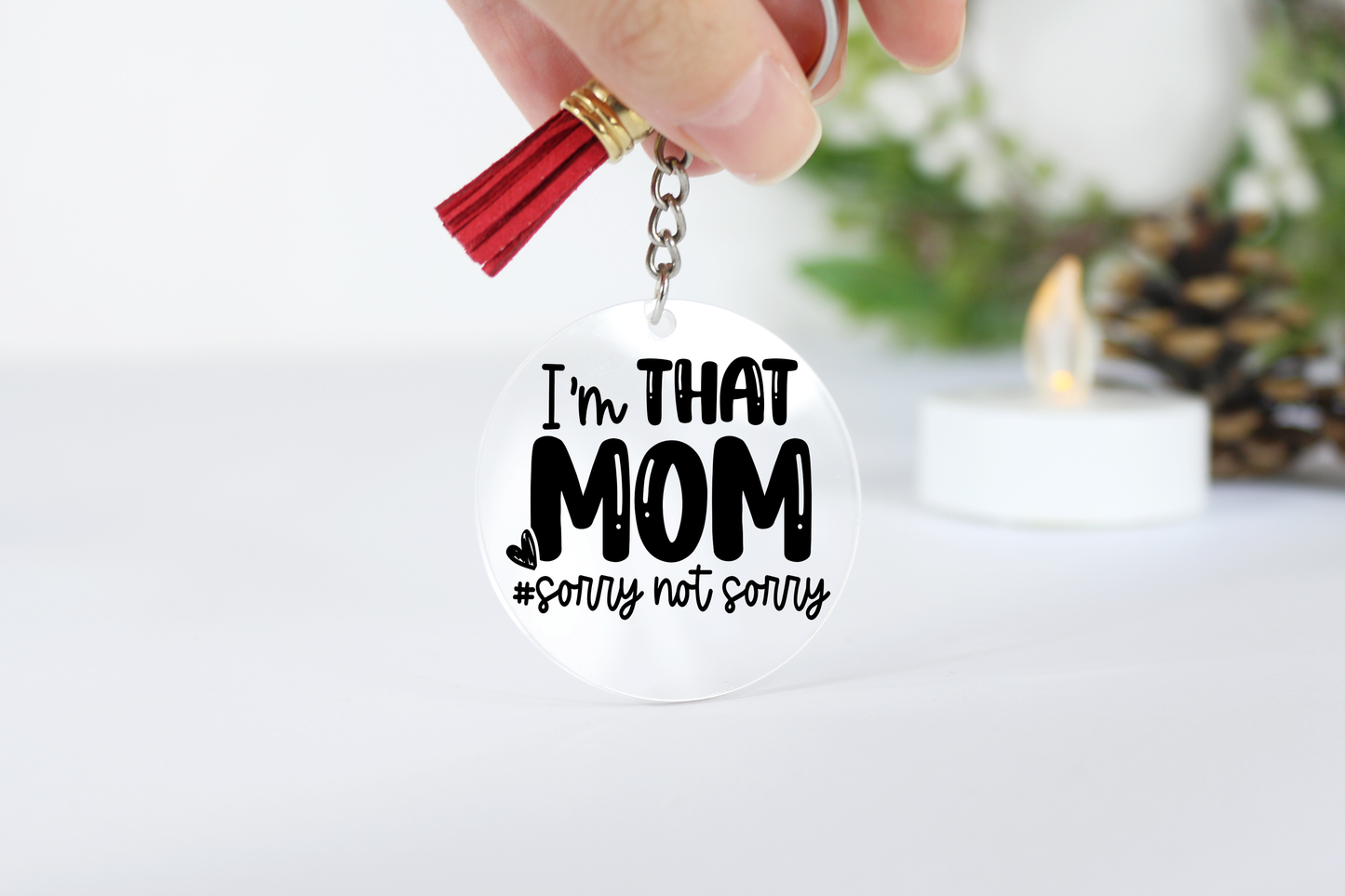 I'm That Mom, Sorry not Sorry Acrylic Keyring