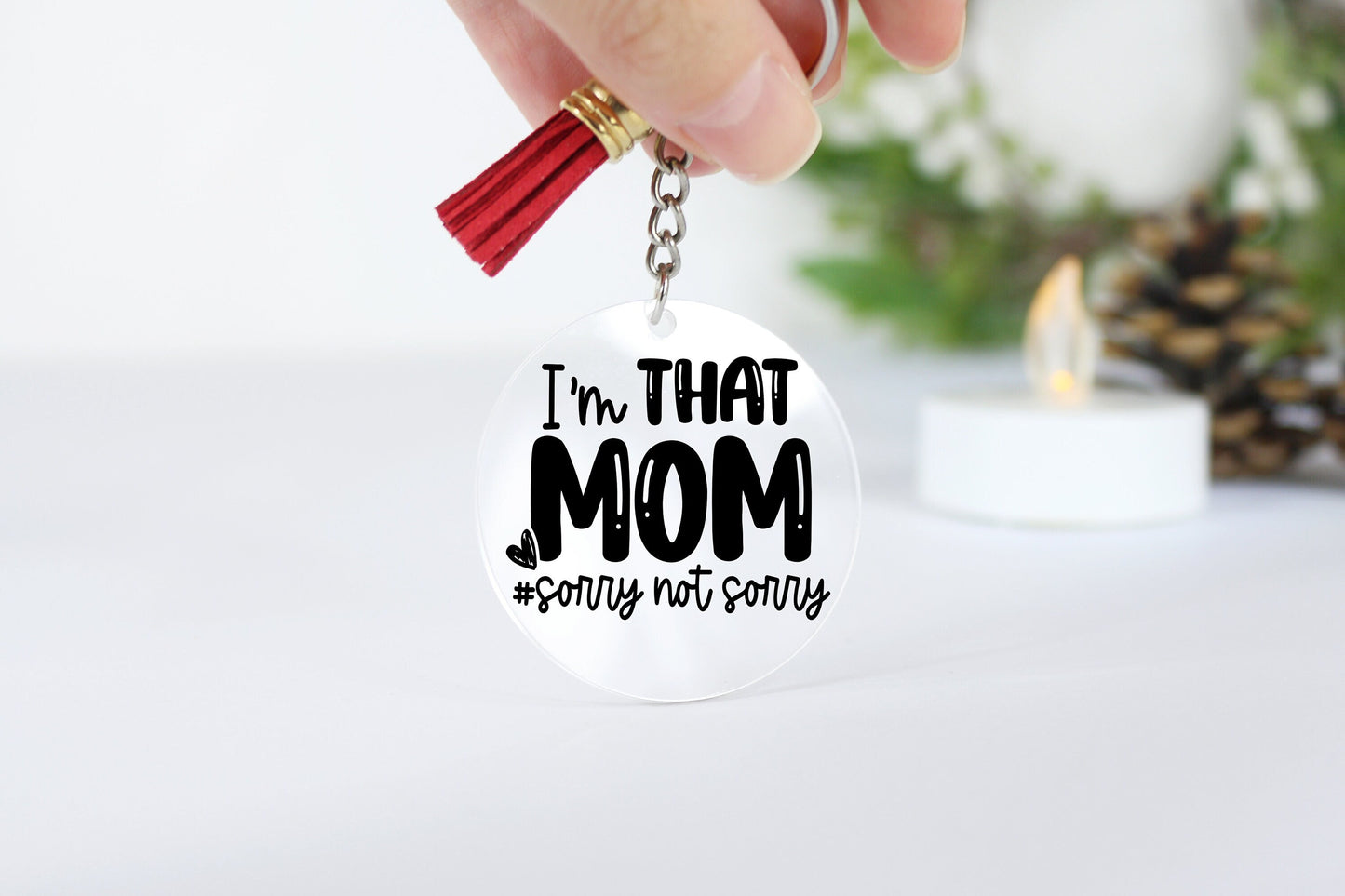 I'm that Mom, Sorry Not Sorry Acrylic Keyrings, Gift Idea, Keychain, Bag Tag, Personalised Gift